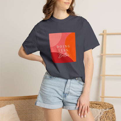 Doing Less T-shirt