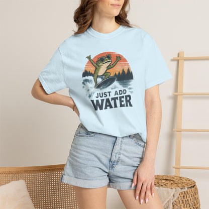 Just Add Water T-shirt