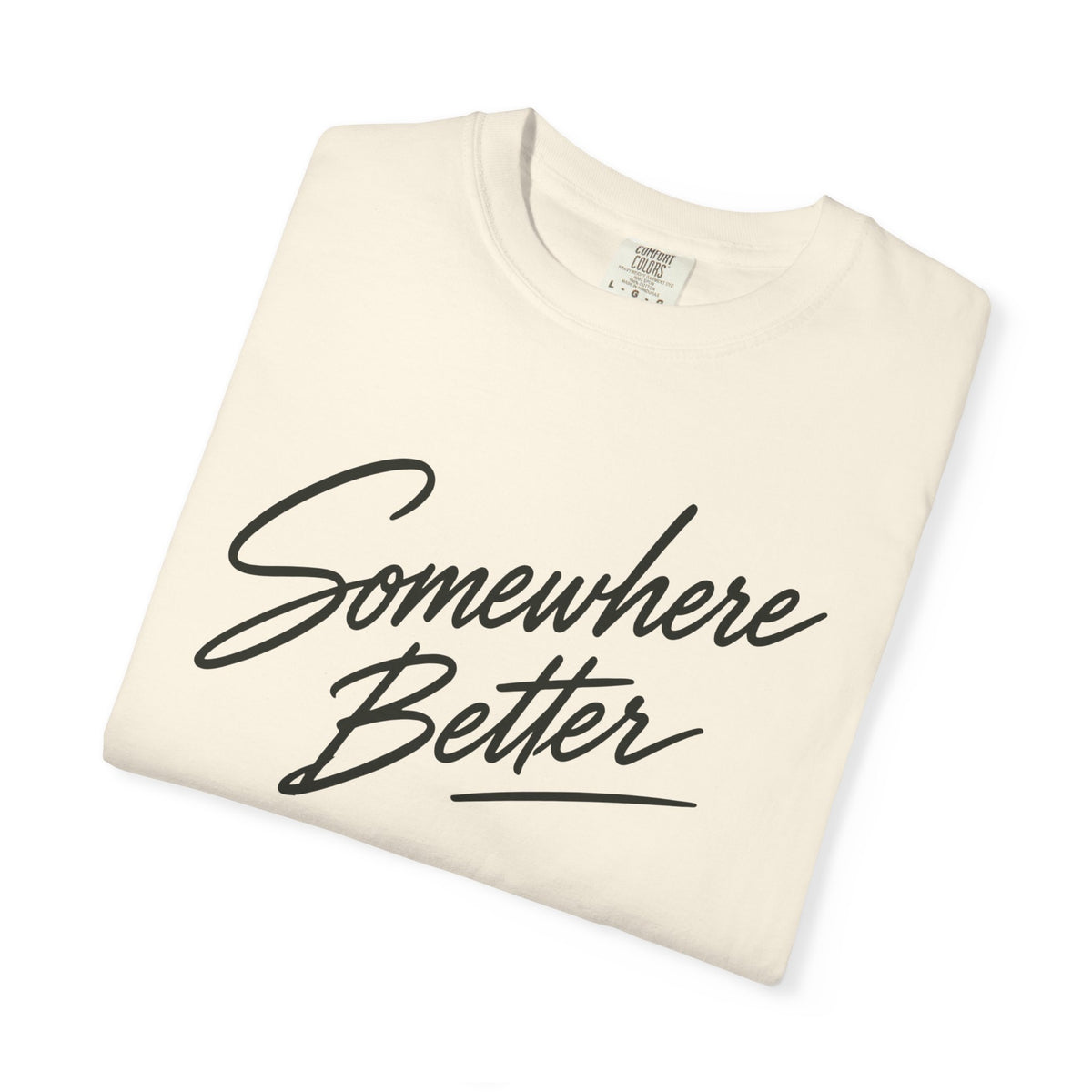 Somewhere Better T-shirt