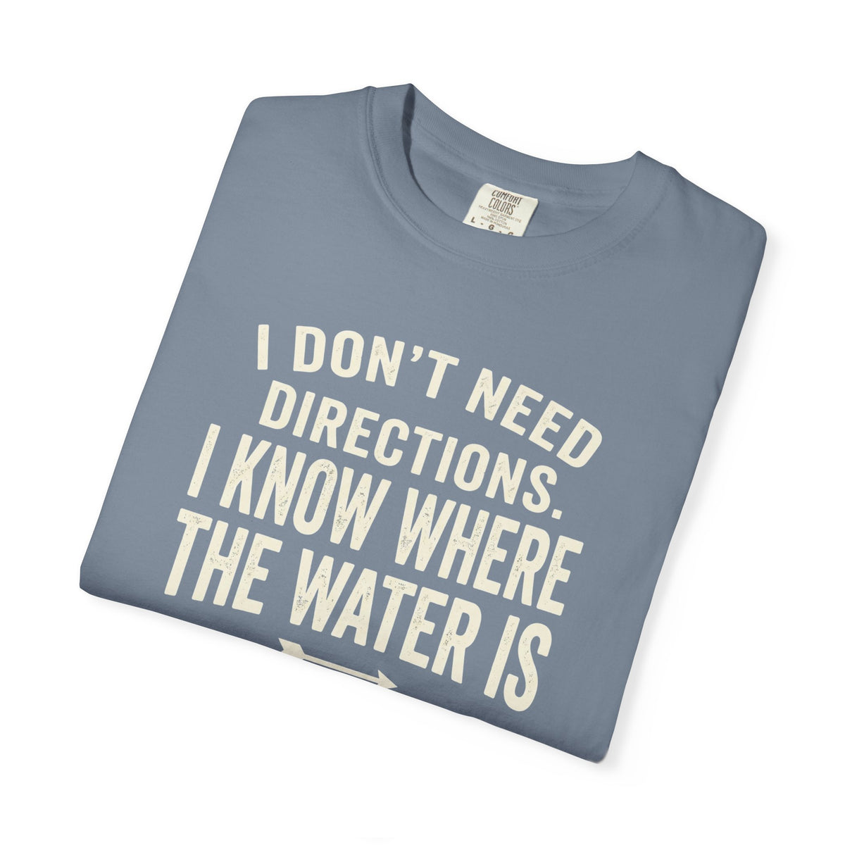 Don't Need Directions T-shirt