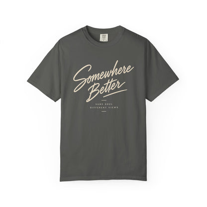 Somewhere Better T-shirt