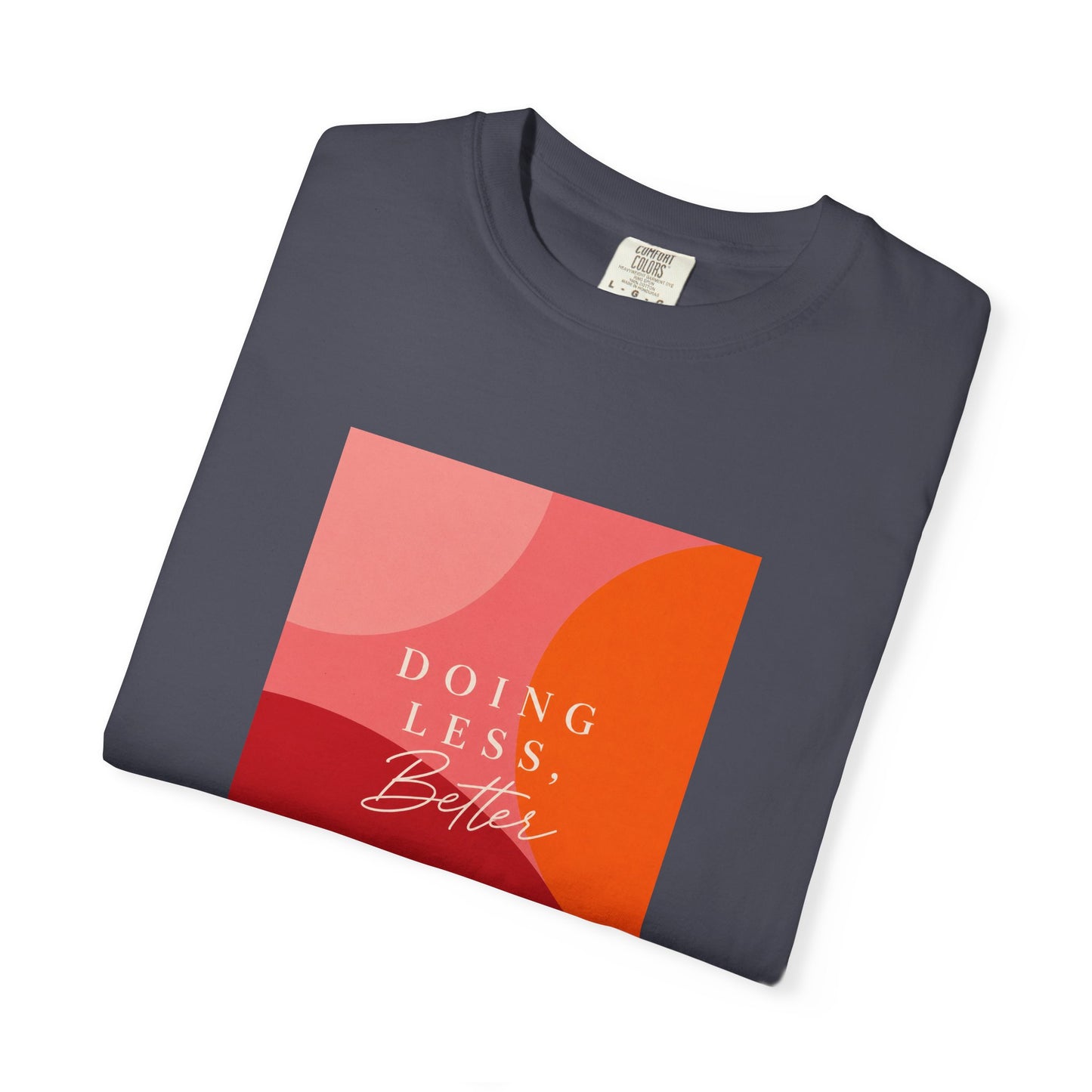 Doing Less T-shirt