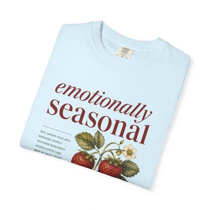 Emotionally Seasonal T-shirt