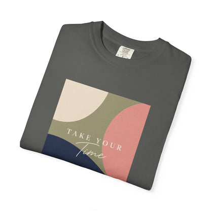 Take Your Time T-shirt