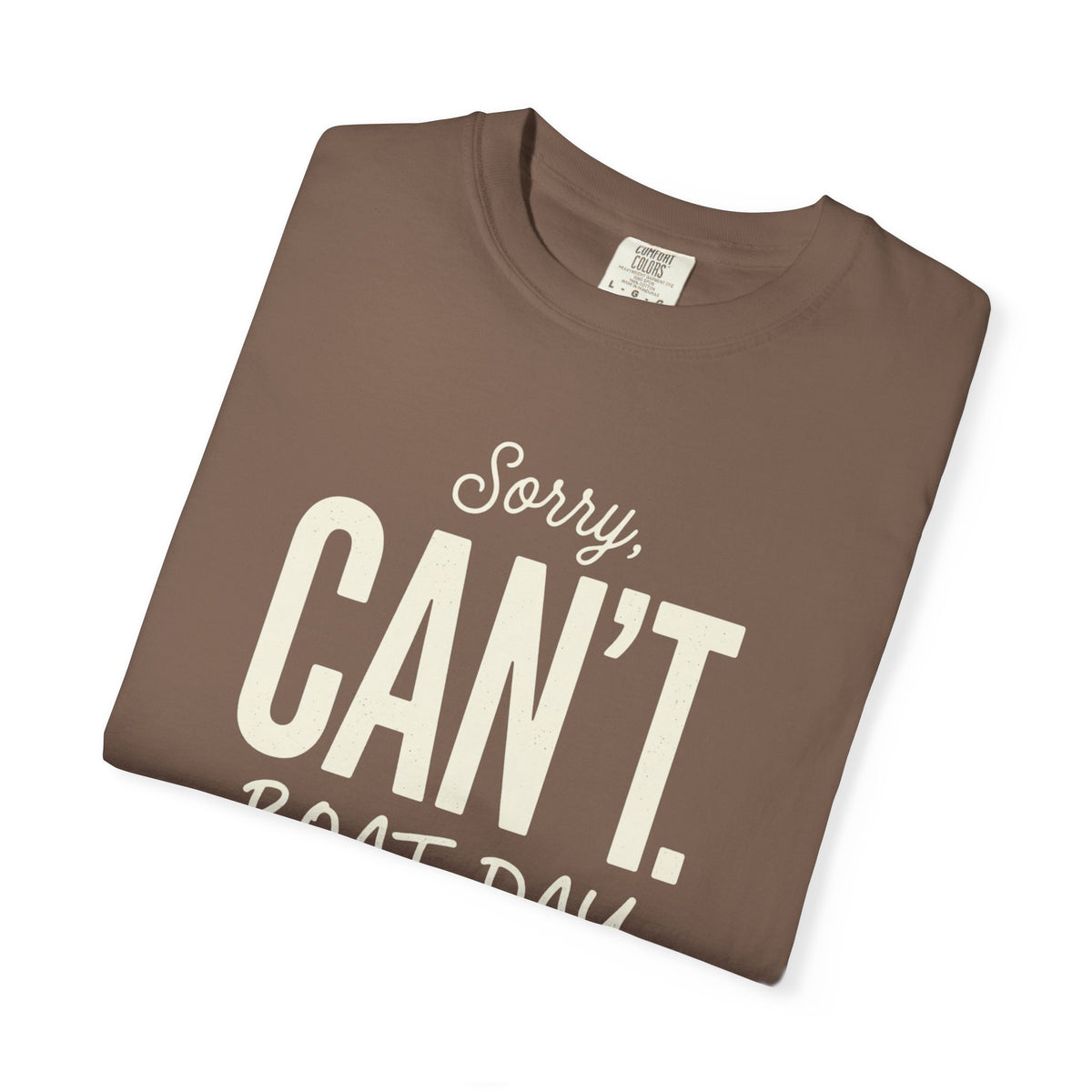 Sorry Can't T-shirt