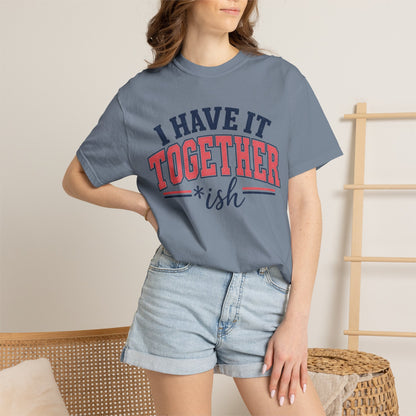 I Have It Together coloured T-shirt
