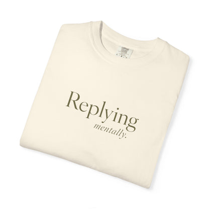 Replying Mentally T-shirt