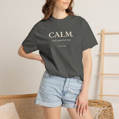 Calm Looks Good T-shirt