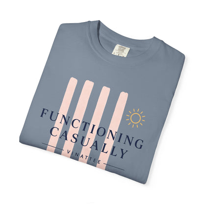 Functioning Casually T-shirt