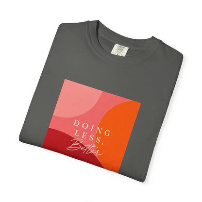 Doing Less T-shirt
