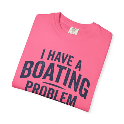 I Have A Problem T-shirt