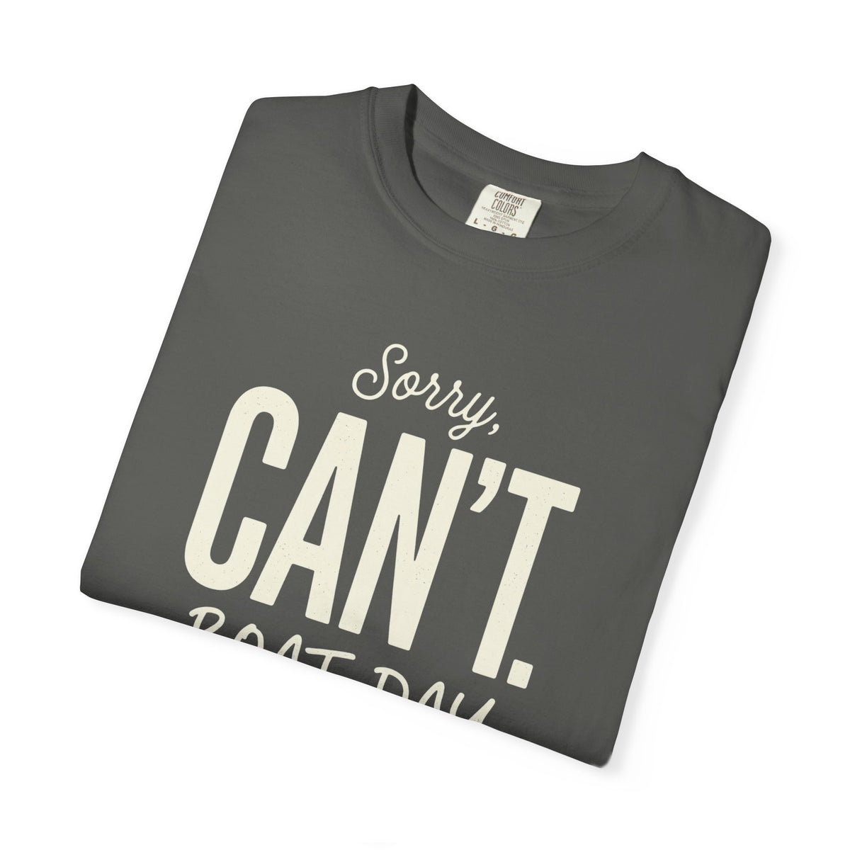 Sorry Can't T-shirt