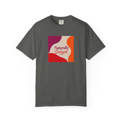 Naturally Delayed T-shirt
