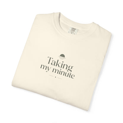 Taking My Minute T-shirt