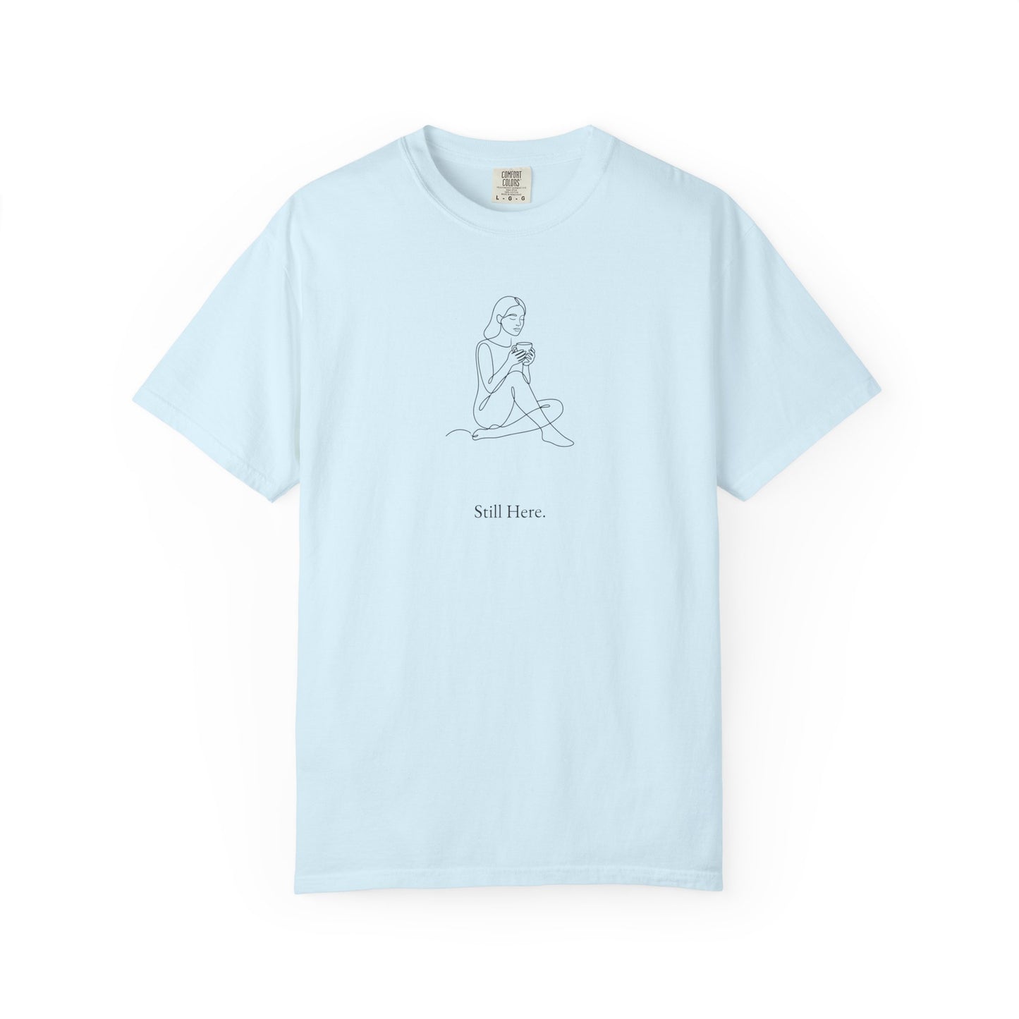 Still Here T-shirt