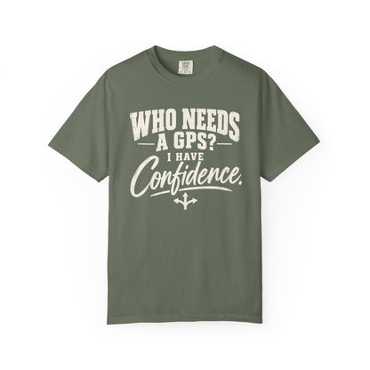 Who Needs GPS T-shirt