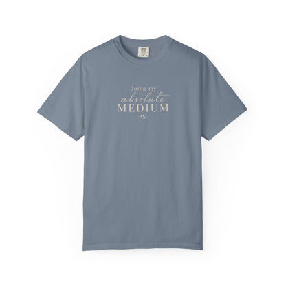 Doing My Absolute Medium T-shirt