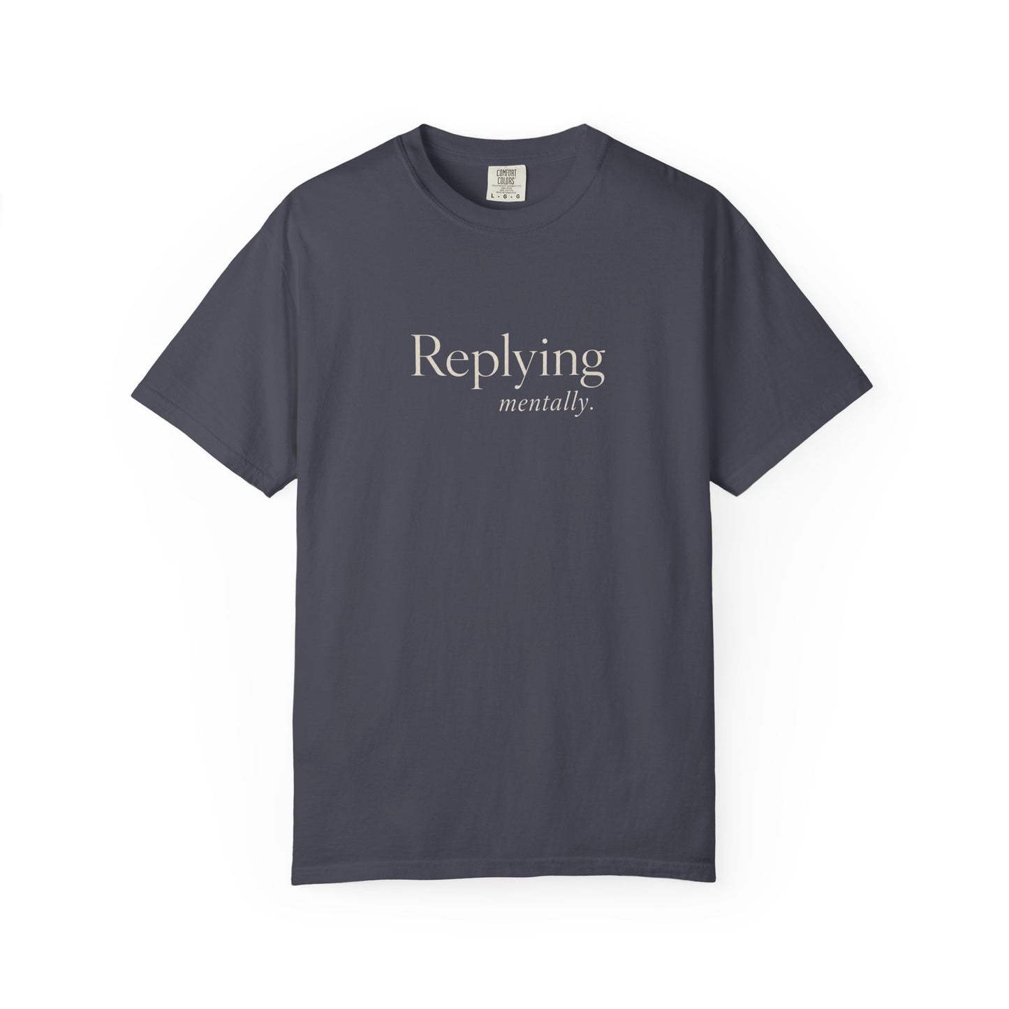 Replying Mentally T-shirt