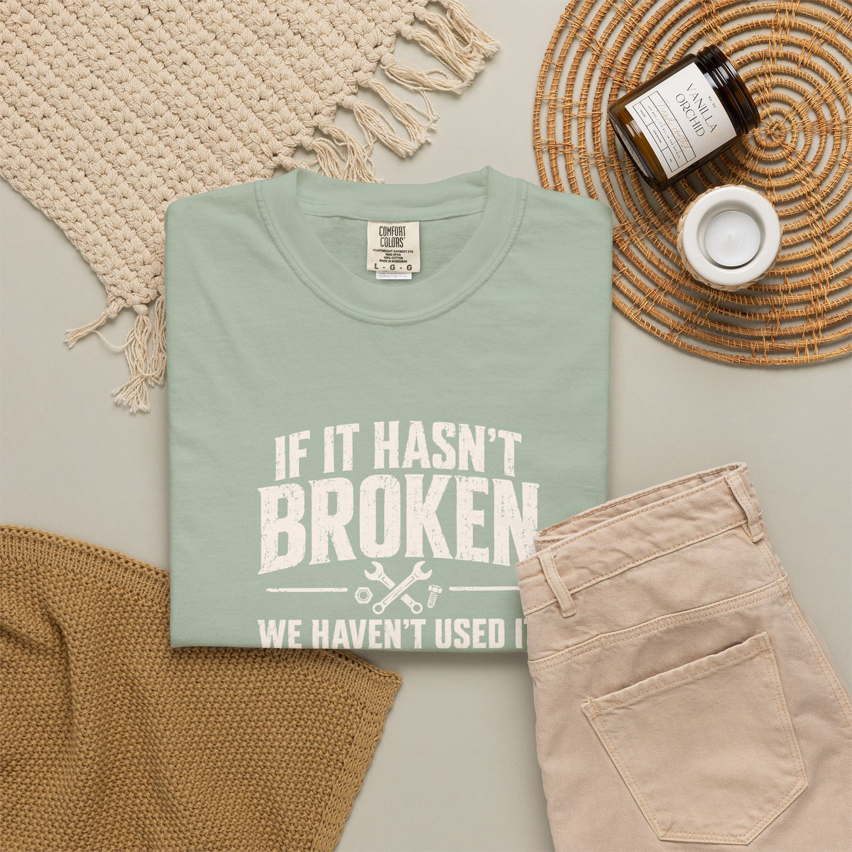 If It Hasn't Broken T-shirt
