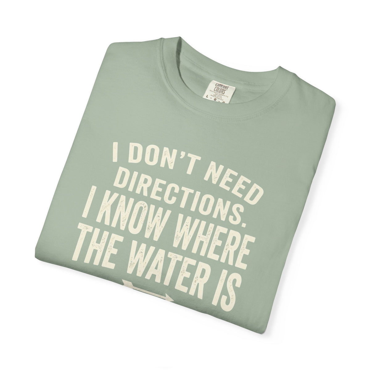 Don't Need Directions T-shirt