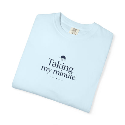 Taking My Minute T-shirt