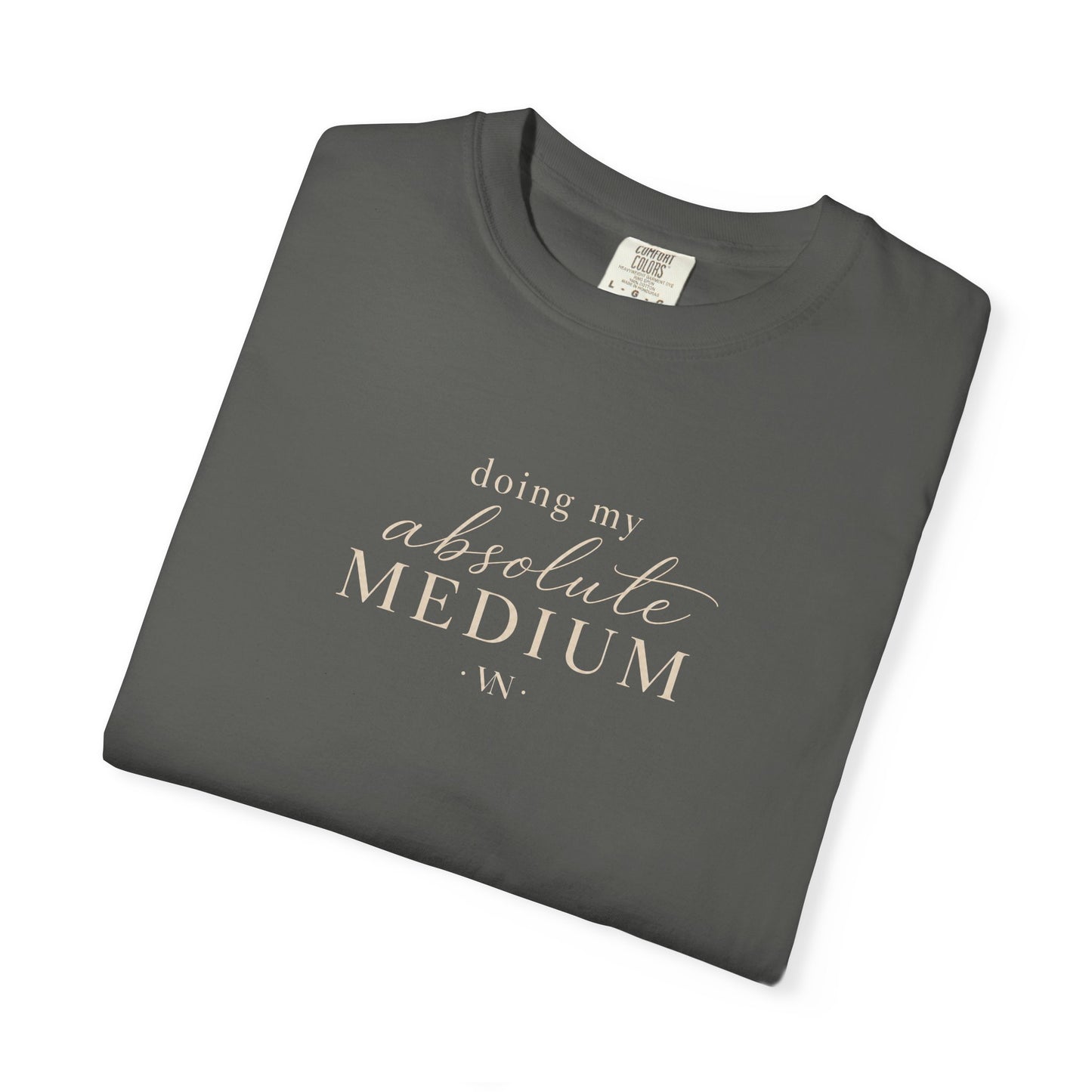 Doing My Absolute Medium T-shirt