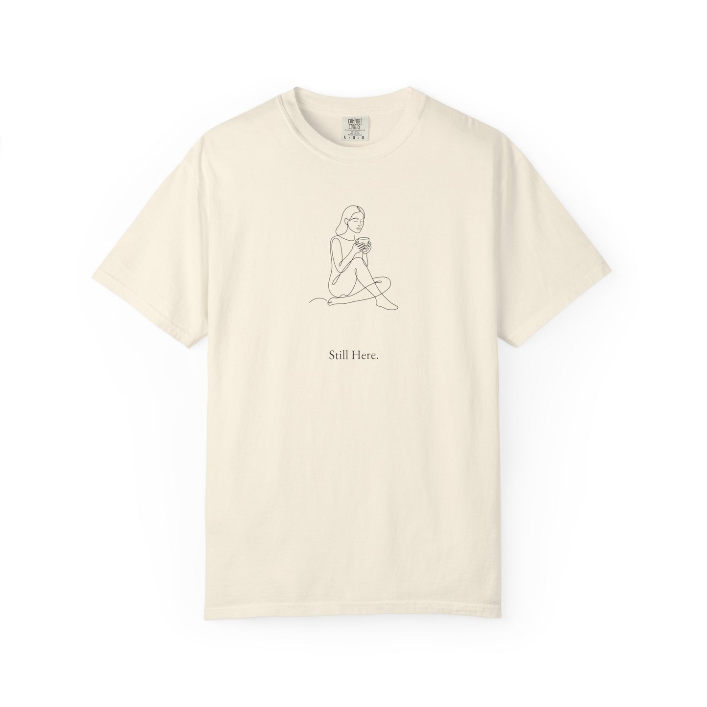 Still Here T-shirt