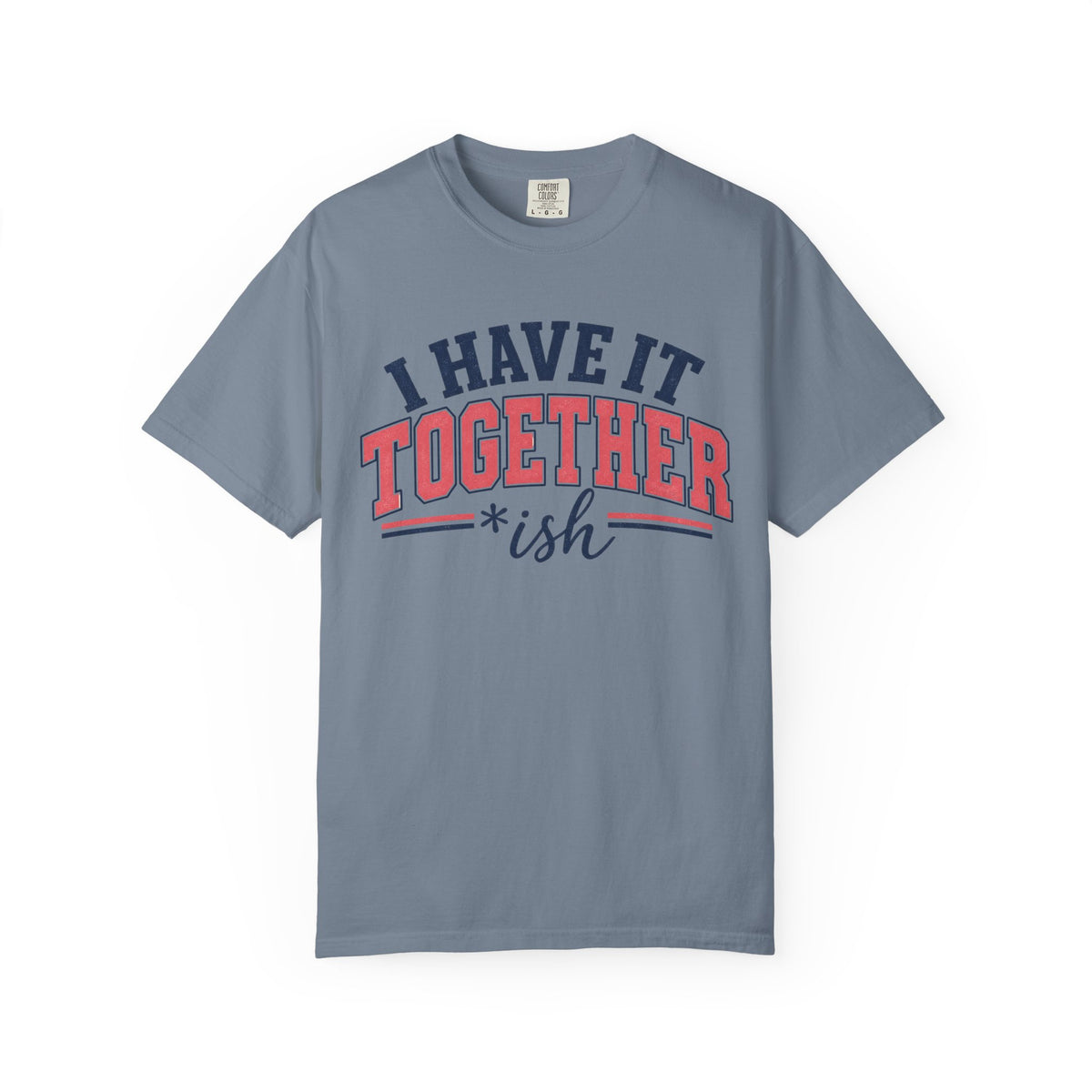 I Have It Together coloured T-shirt