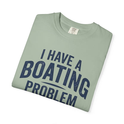 I Have A Problem T-shirt
