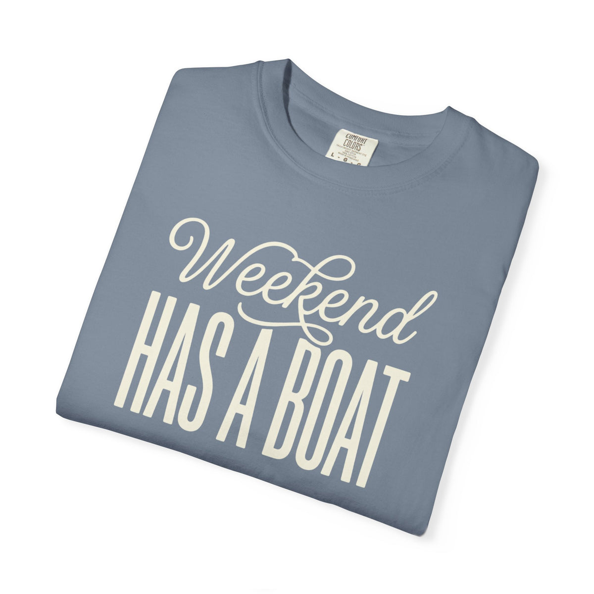 Weekend Has A Boat T-shirt