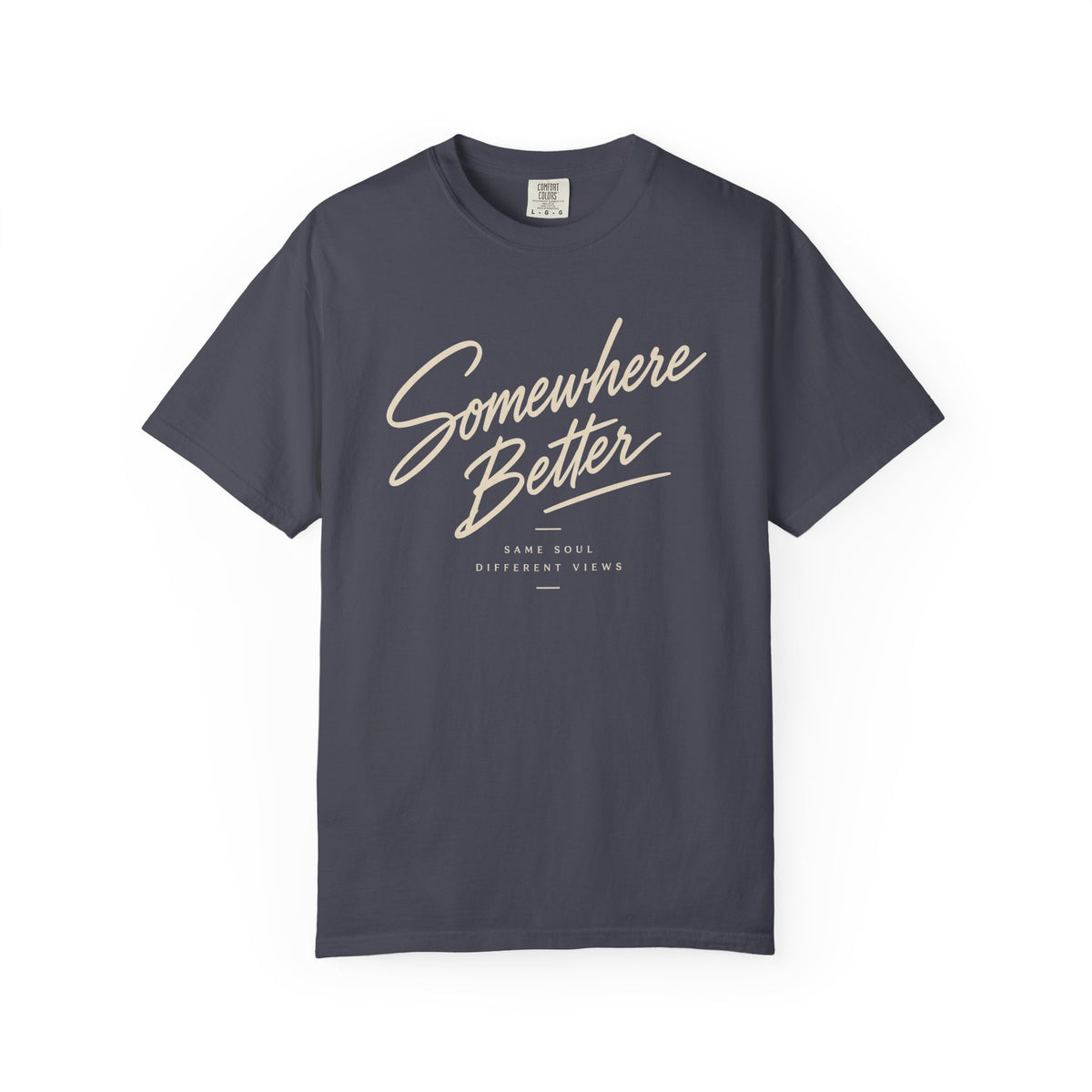 Somewhere Better T-shirt