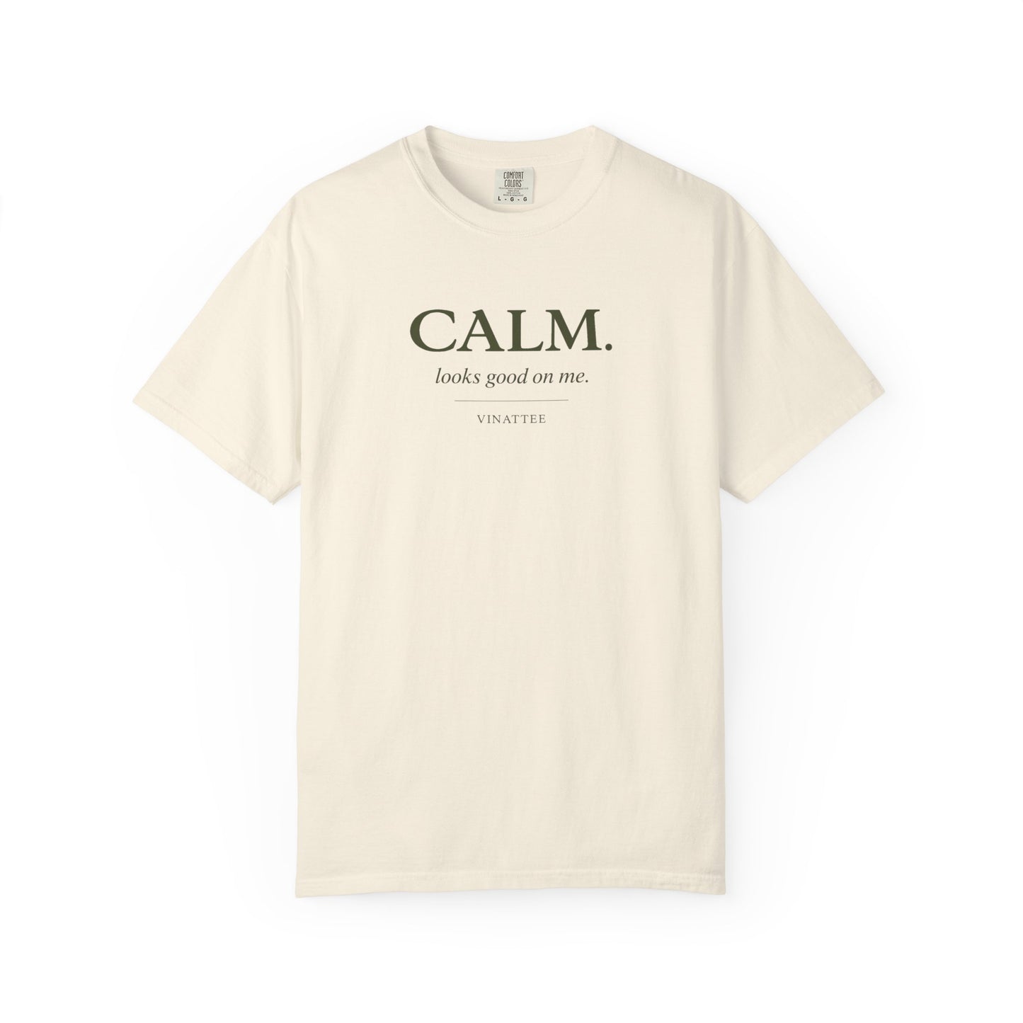 Calm Looks Good T-shirt