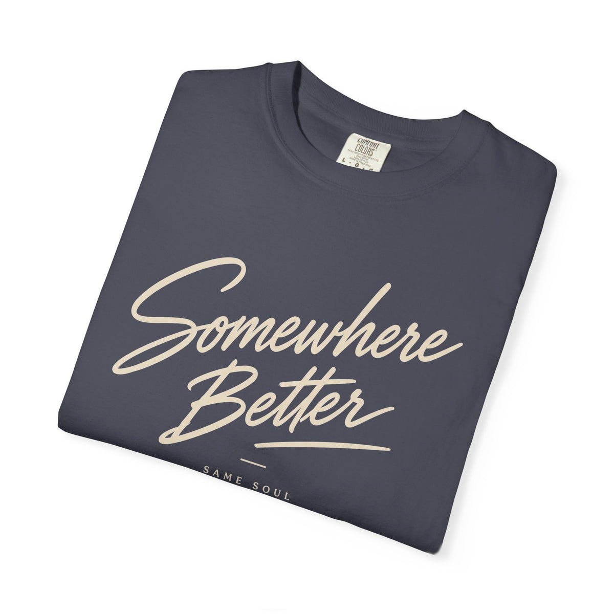 Somewhere Better T-shirt