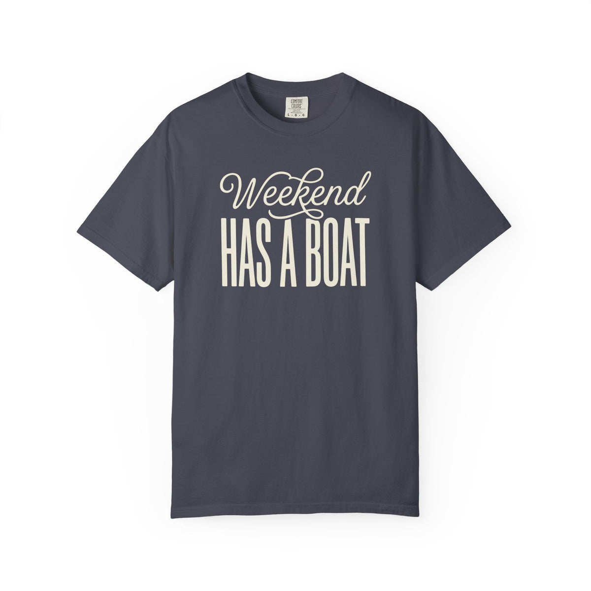 Weekend Has A Boat T-shirt