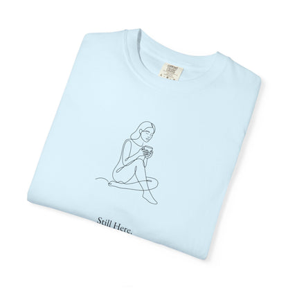 Still Here T-shirt