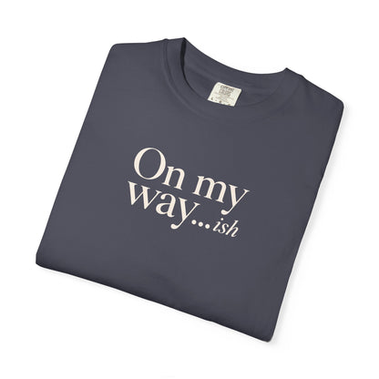On My Way T-shirt