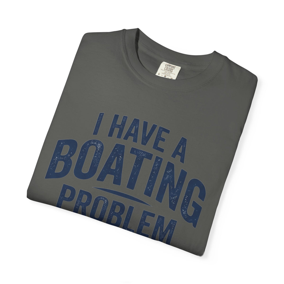 I Have A Problem T-shirt