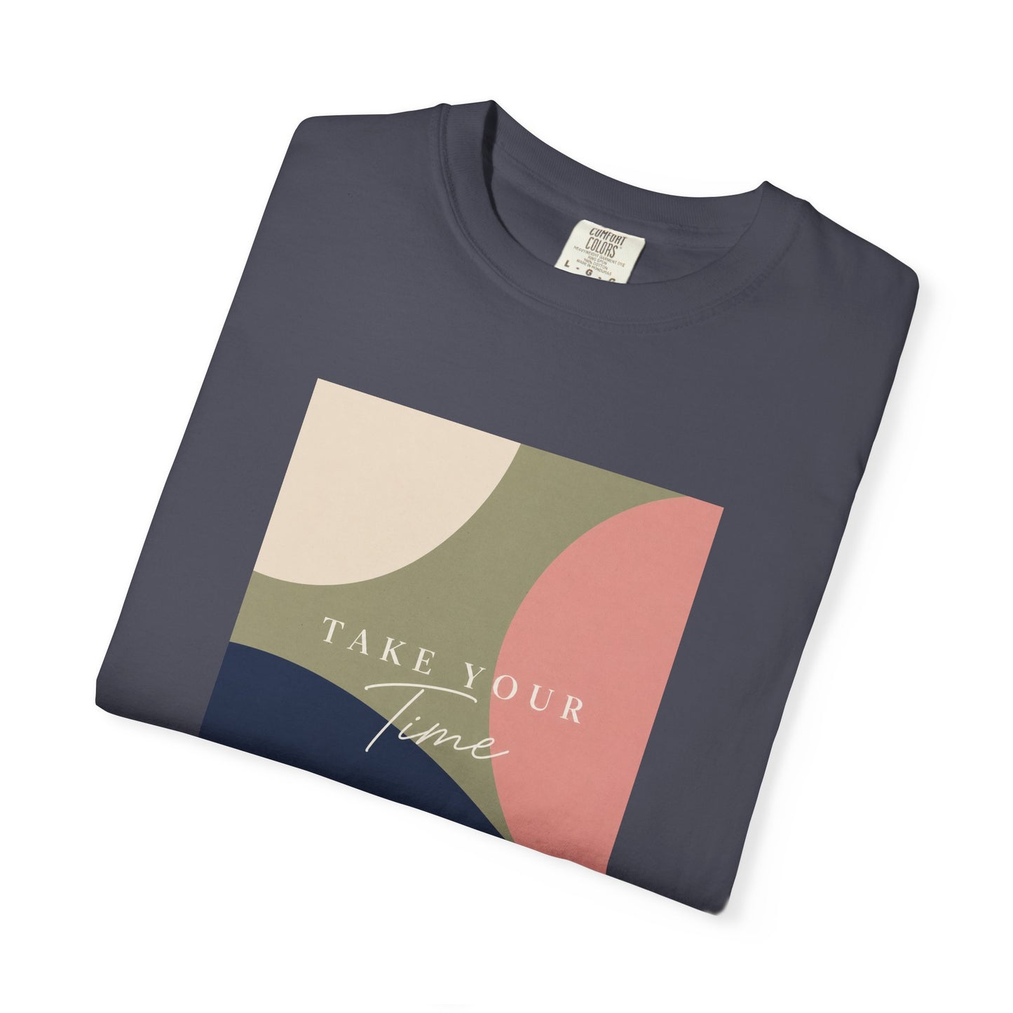 Take Your Time T-shirt