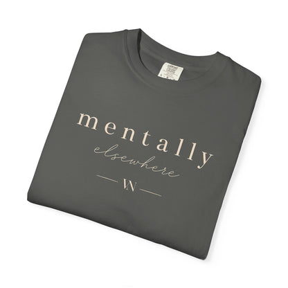 Mentally Elsewhere T-shirt