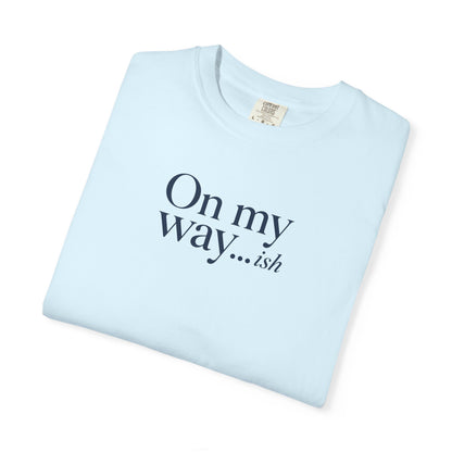 On My Way T-shirt